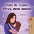 Sweet Dreams My Love (French Children's Book)