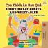I Love to Eat Fruits and Vegetables (Vietnamese English Bilingual Book for Kids)