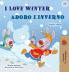 I Love Winter (English Italian Bilingual Children's Book)