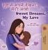 Sweet Dreams My Love (Hindi English Bilingual Children's Book)
