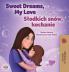 Sweet Dreams My Love (English Polish Bilingual Book for Kids)