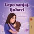 Sweet Dreams My Love (Serbian Children's Book - Latin Alphabet)