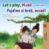 Let's play Mom! (English Czech Bilingual Book for Kids)