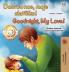 Goodnight My Love! (Czech English Bilingual Book for Kids)