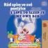 I Love to Sleep in My Own Bed (Czech English Bilingual Book for Kids)
