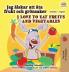 I Love to Eat Fruits and Vegetables (Swedish English Bilingual Book for Kids)