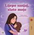 Sweet Dreams My Love (Croatian Children's Book)