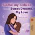 Sweet Dreams My Love (Czech English Bilingual Book for Kids)