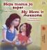 My Mom is Awesome  (Serbian English Bilingual Children's Book -Latin Alphabet)