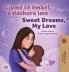 Sweet Dreams My Love (Albanian English Bilingual Book for Kids)