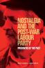 Nostalgia and the post-war Labour Party