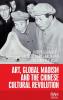 Art Global Maoism and the Chinese Cultural Revolution