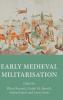 Early medieval militarisation