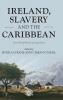 Ireland slavery and the Caribbean