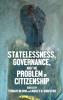 Statelessness governance and the problem of citizenship