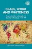 Class work and whiteness
