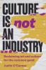 Culture is not an industry