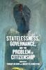 Statelessness governance and the problem of citizenship