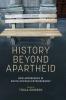 History beyond apartheid