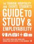 The Tourism Hospitality and Events Student's Guide to Study and Employability