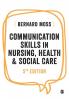 Communication Skills in Nursing Health and Social Care
