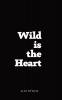Wild is the Heart