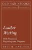 Leather Working - With Numerous Engravings and Diagrams