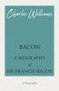 Bacon - A Biography of Sir Francis Bacon