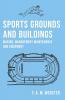 Sports Grounds and Buildings - Making Management Maintenance and Equipment