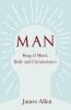 Man - King of Mind Body and Circumstance