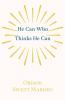 He Can Who Thinks He Can: And Other Papers on Success in Life