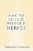 Making Friends with Our Nerves