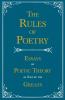 The Rules of Poetry - Essays on Poetic Theory as Told by the Greats