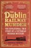 Dublin Railway Murder