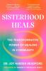 Sisterhood Heals