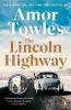 THE LINCOLN HIGHWAY : A NEW YORK TIMES NUMBER ONE BESTSELLER