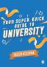 Your Super Quick Guide to University