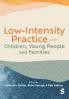 Low-Intensity Practice with Children Young People and Families