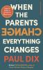 When the Parents Change Everything Changes