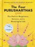The Four Purusharthas: The Path to Happiness Success and a Meaningful Life