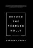 Beyond the Thorned Holly