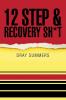 12 Step & Recovery Sh*t