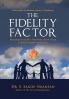 The Fidelity Factor: Exploring the Key That Will Drive Your Church Group to Revival