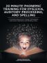 20 Minute Phonemic Training for Dyslexia Auditory Processing and Spelling