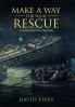 Make a Way for Your Rescue