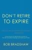 Don't Retire to Expire