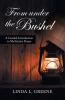 From Under the Bushel: A Guided Introduction to Meditative Prayer