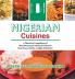 Nigerian Cuisines: A Historical Compilation of Mouthwatering Traditional Delicacies from Hausa Yoruba and Igbo Ethnicities