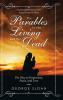 The Parables to the Living and the Dead: The Way to Forgiveness Peace and Love