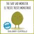 The Sad Sad Monster / El triste triste monstruo